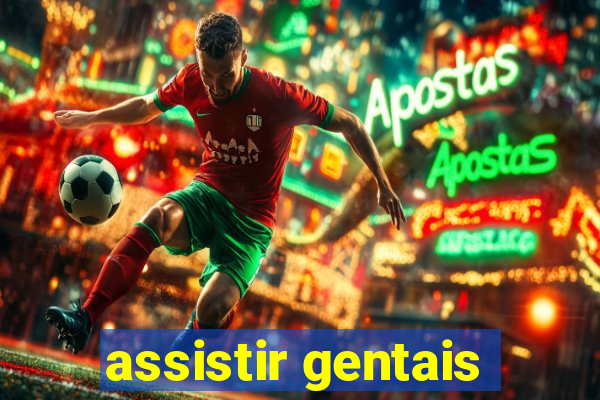 assistir gentais